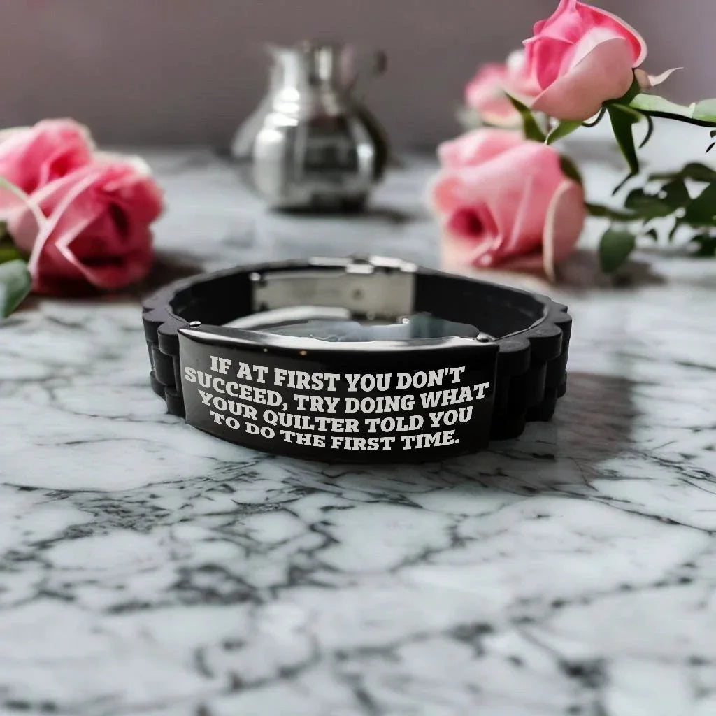 Quilter’s Reminder Bracelet – “If at First You Don’t Succeed” Quote – Black Glidelock Silicone Wristband