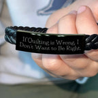 If Quilting Is Wrong, I Don’t Want to Be Right – Braided Leather Bracelet for Quilters