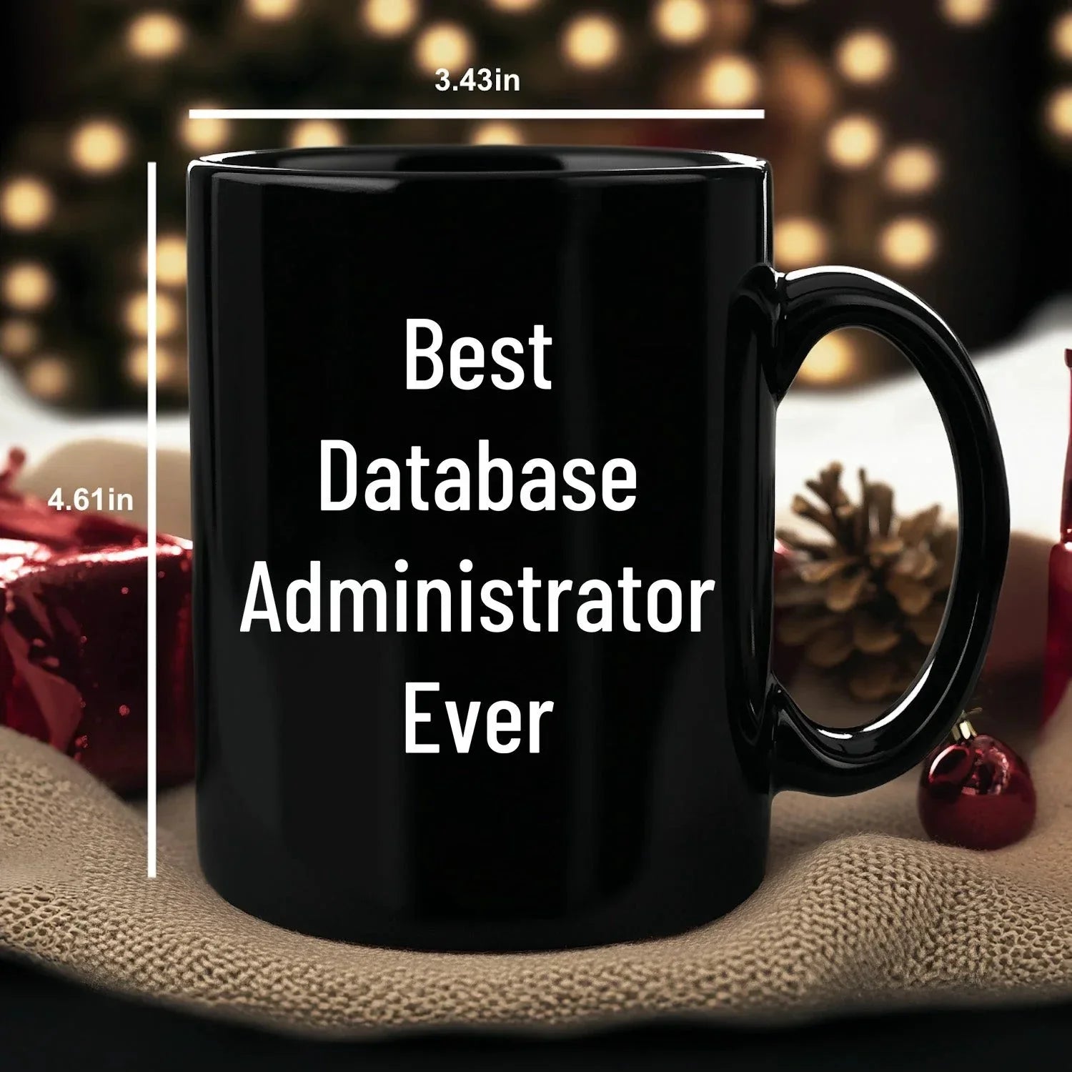 Best Database Administrator Ever Funny Gift Mug for Graduation, Gifts from Family to Database Administrator, 11oz or 15oz Black Ceramic Coffee Mug