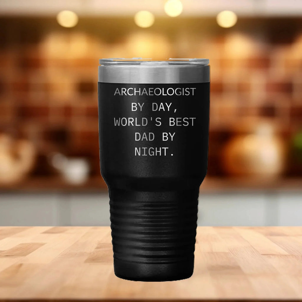 Funny Archaeologist Gifts - Archaeologist By Day, World's Best Dad By Night. Tumbler, 20oz or 30oz Capacity, Graduation Unique Gifts from Men to Archeologist
