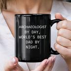 Funny Archaeologists Gifts for Men, Archaeologists by Day, World's Best Dad by Night, Black Coffee Mug for Graduate, Graduation Unique Gifts from Family