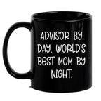 Funny Advisor Gifts for Graduation, Black Coffee Mug from Men to Women, World's Best Mom Quote, 11oz or 15oz, Microwave and Dishwasher Safe