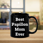 Papillon Dog Mom Unique Gifts for Best Papillon Mom Ever - Black Coffee Mug, Funny Quote, Unique Papillon Dog Lover Gift from Friends to Family