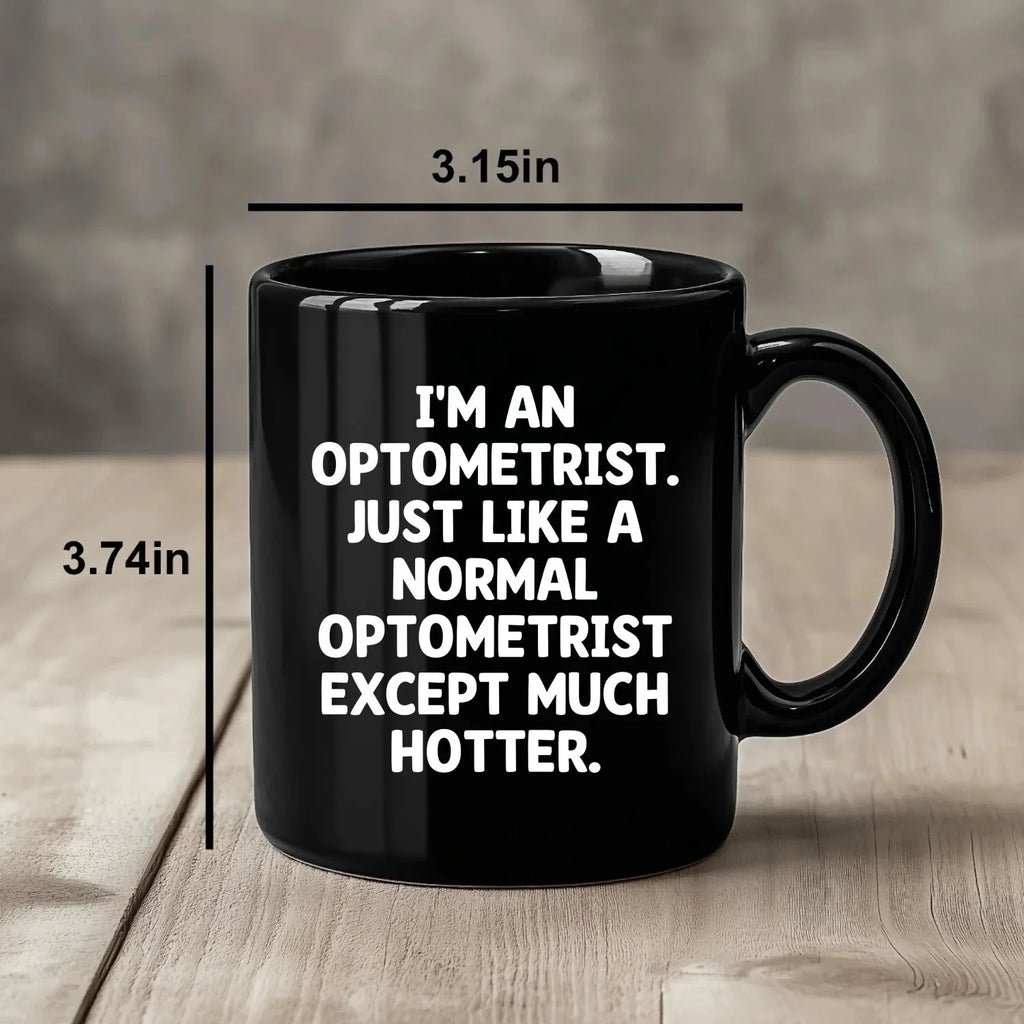 Hilarious Optometrist Mug Black Ceramic Delights Colleagues