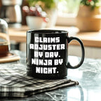 Funny Claims Adjuster Gifts from Mom - Ninja by Night, Coffee Mug for Claims Adjuster Women, Gifts for Claims Adjuster, Mother's Day Unique Gifts
