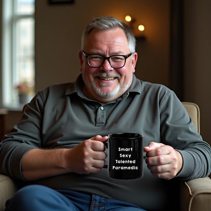 Smart Sexy Talented Paramedic Funny Black Coffee Mug Graduation, Birthday Gag Gifts