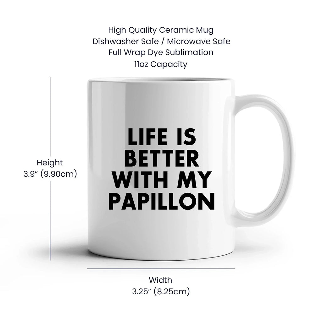 Spring Pet Products Papillon Dog Lovers Gifts from Mom, Funny White Coffee Mug for Mother's Day with 'Life Is Better With My Papillon' Quote, Ceramic, Microwave, and Dishwasher Safe
