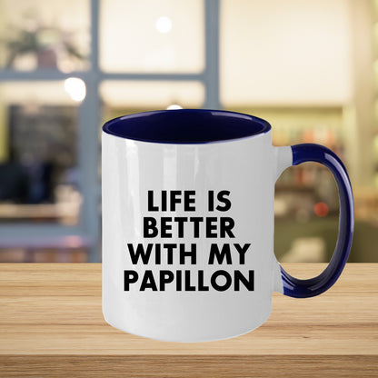 Life Is Better With My Papillon, Gifts from Mom to Papillon Dog Lovers, Two Tone Coffee Mug, Mother's Day Unique Gifts - Mallard Moon Gift Shop