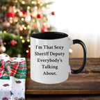Funny Sheriff Deputy Gifts for Him from Friends, Coworkers, or Family - I'm That Sexy Sheriff Deputy Everybody's Talking About. Two Tone Coffee Mug, Graduation Unique Gifts