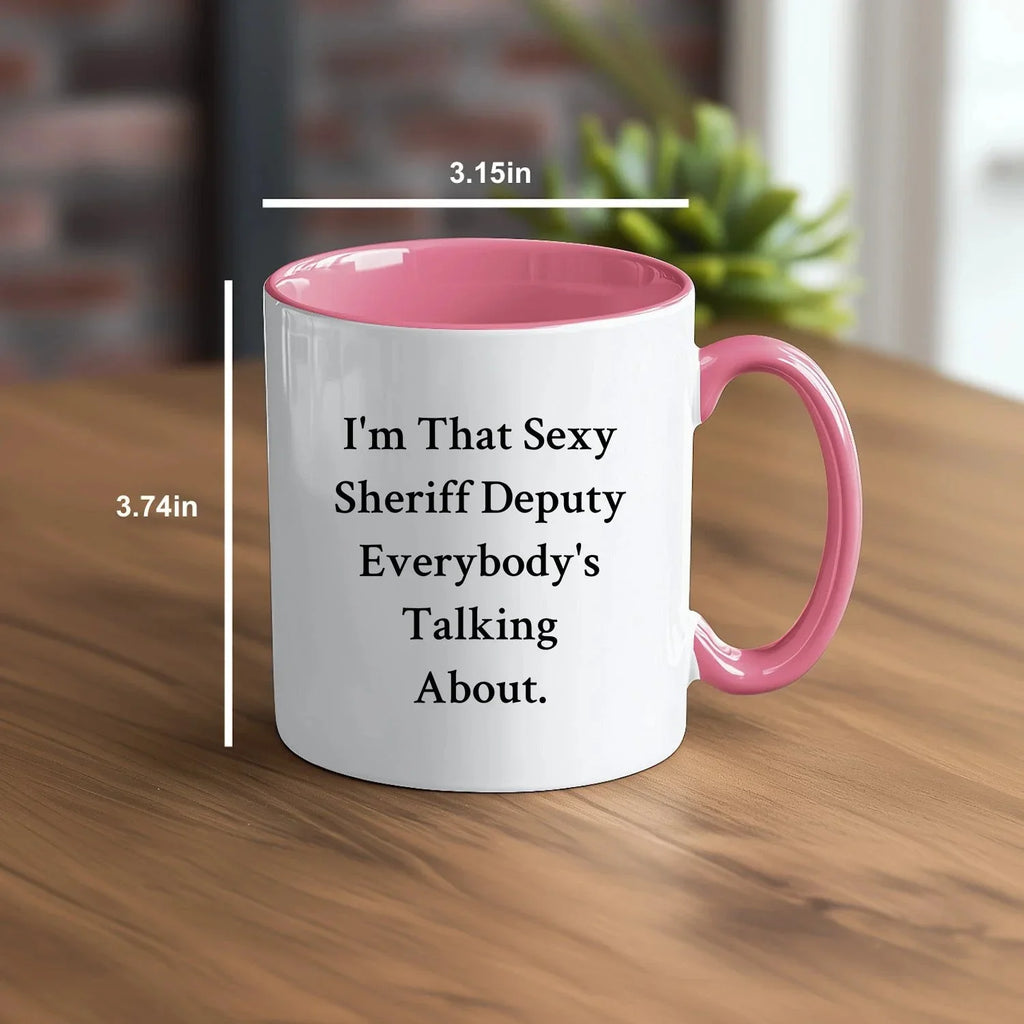 Funny Sheriff Deputy Gifts for Him from Friends, Coworkers, or Family - I'm That Sexy Sheriff Deputy Everybody's Talking About. Two Tone Coffee Mug, Graduation Unique Gifts