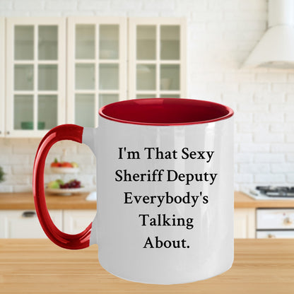 Funny Sheriff Deputy Gifts for Him from Friends, Coworkers, or Family - I'm That Sexy Sheriff Deputy Everybody's Talking About. Two Tone Coffee Mug, Graduation Unique Gifts - Mallard Moon Gift Shop