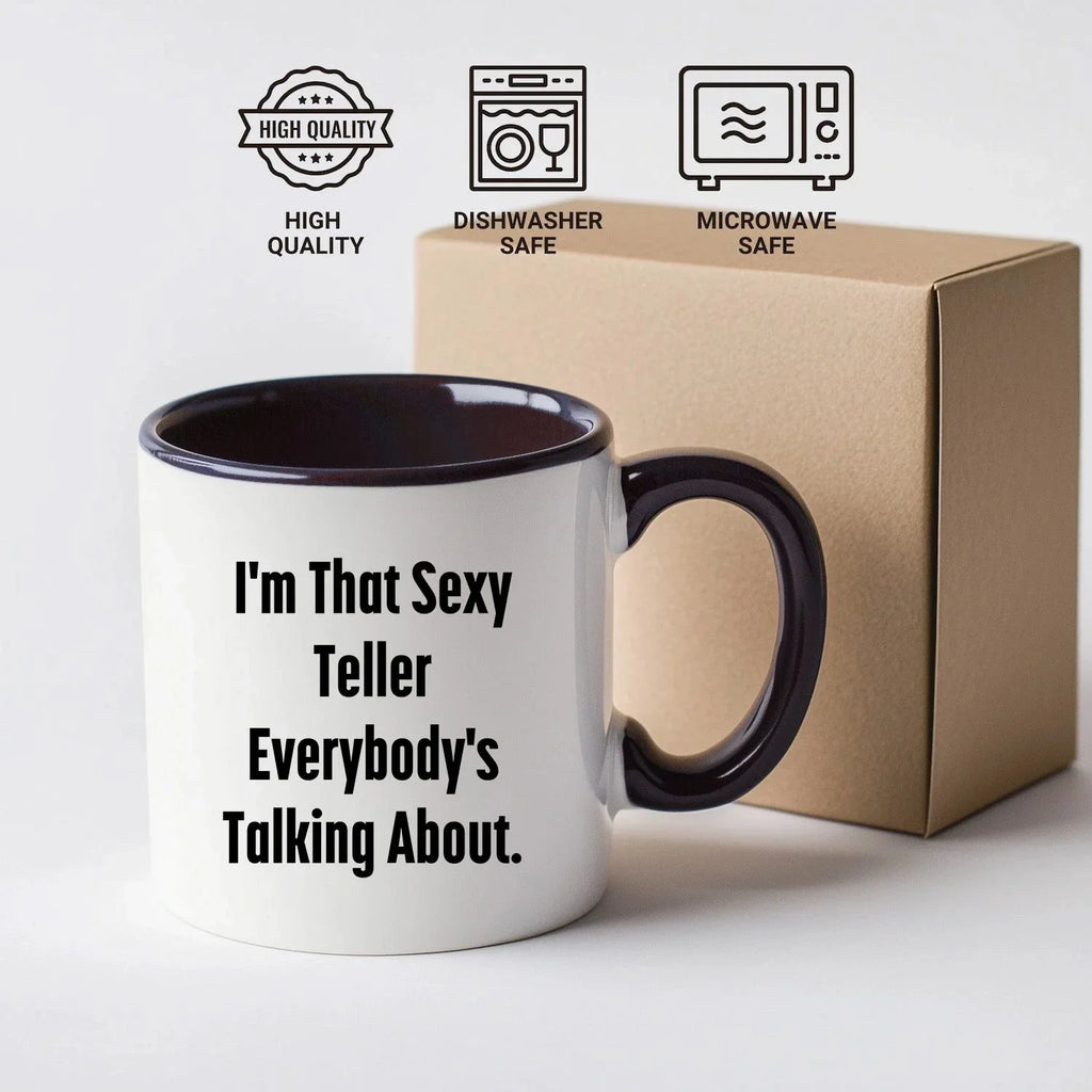 Funny Teller Gifts for Friends from Men, I'm That Sexy Teller Everybody's Talking About. Two Tone Coffee Mug for Graduation