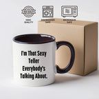 Funny Teller Gifts for Friends from Men, I'm That Sexy Teller Everybody's Talking About. Two Tone Coffee Mug for Graduation