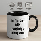 Funny Teller Gifts for Friends from Men, I'm That Sexy Teller Everybody's Talking About. Two Tone Coffee Mug for Graduation