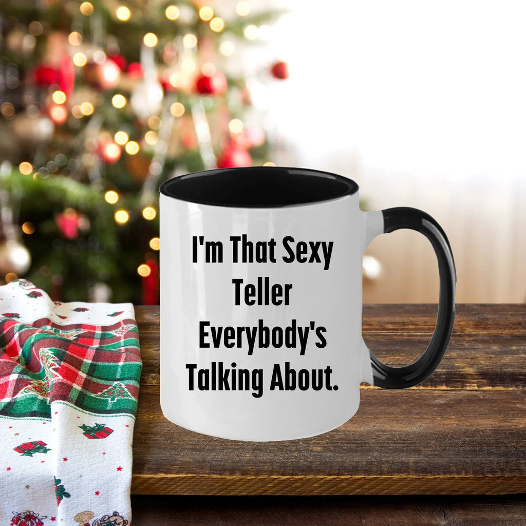Funny Teller Gifts for Friends from Men, I'm That Sexy Teller Everybody's Talking About. Two Tone Coffee Mug for Graduation