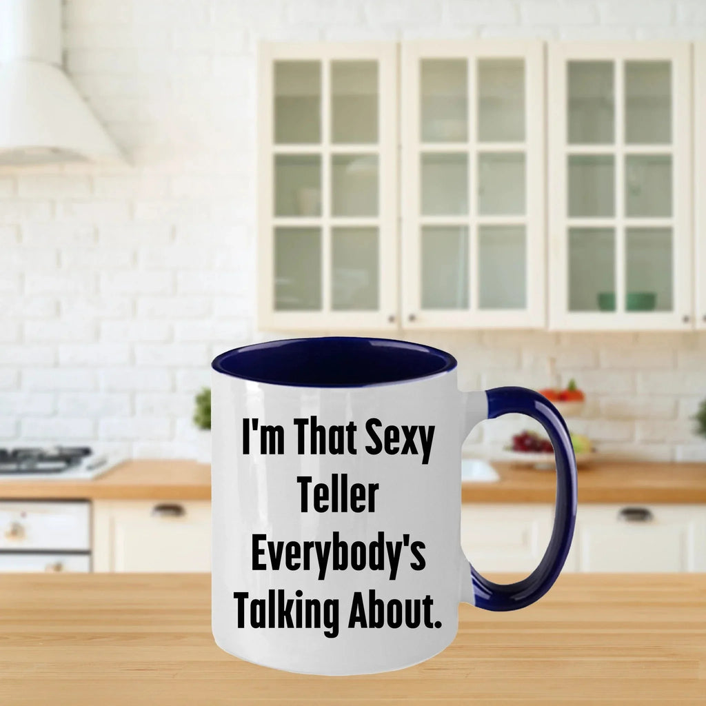 Funny Teller Gifts for Friends from Men, I'm That Sexy Teller Everybody's Talking About. Two Tone Coffee Mug for Graduation