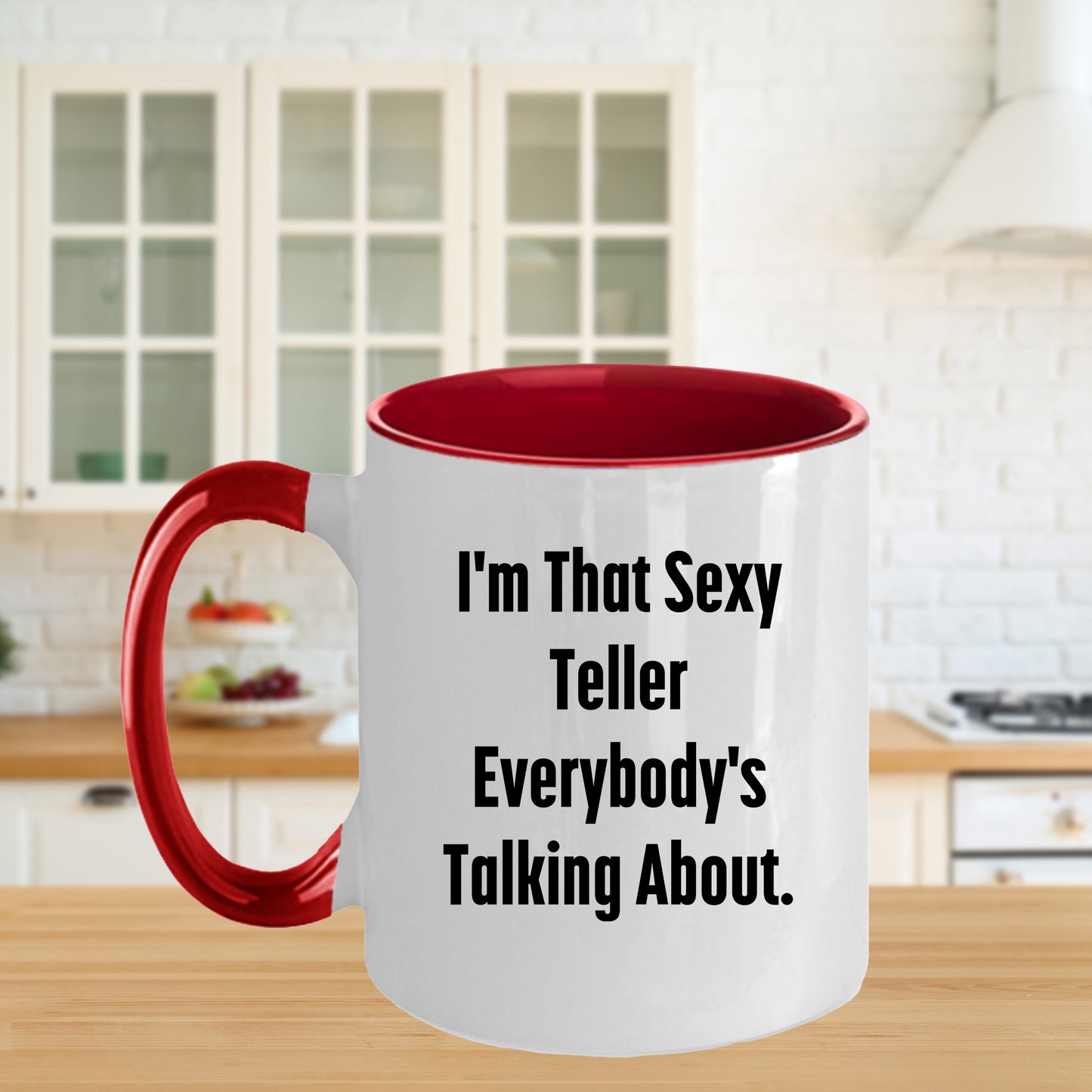 Funny Teller Gifts for Friends from Men, I'm That Sexy Teller Everybody's Talking About. Two Tone Coffee Mug for Graduation - Mallard Moon Gift Shop