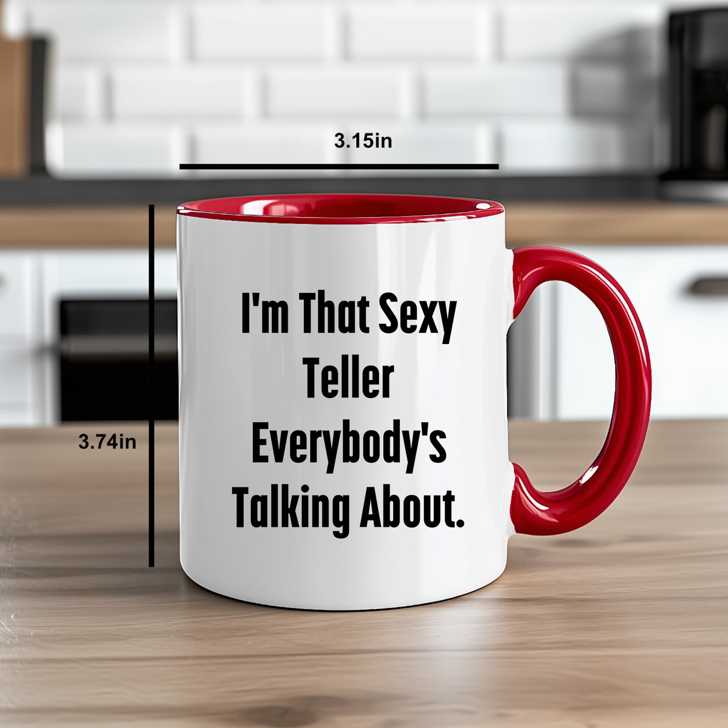Funny Teller Gifts for Friends from Men, I'm That Sexy Teller Everybody's Talking About. Two Tone Coffee Mug for Graduation - Mallard Moon Gift Shop