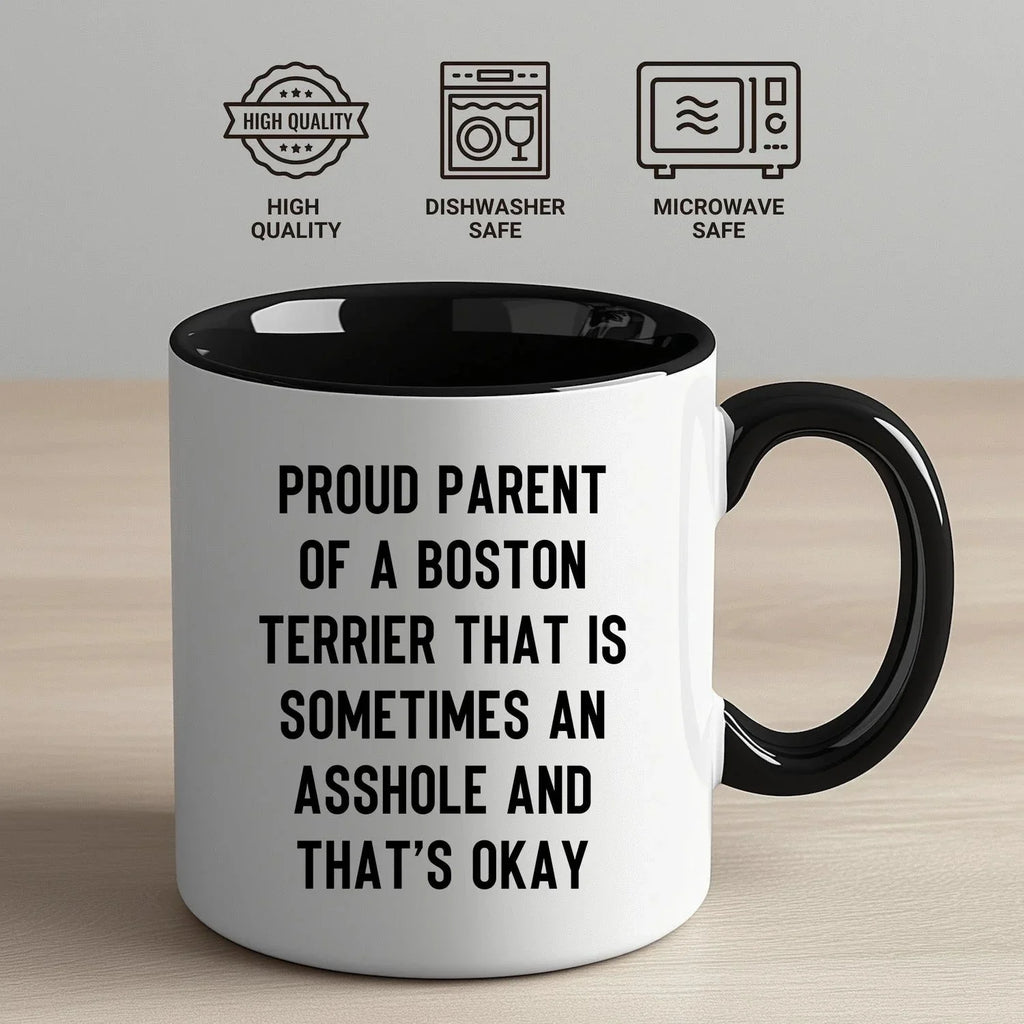 Boston Terrier Mom Two Tone Ceramic Coffee Mug – Proud Parent of a Boston Terrier that is sometimes an asshole and that’s okay, - 11oz or 15 oz Cup for Dog Lovers & Pet Parents – Dishwasher & Microwave Safe (Copy)