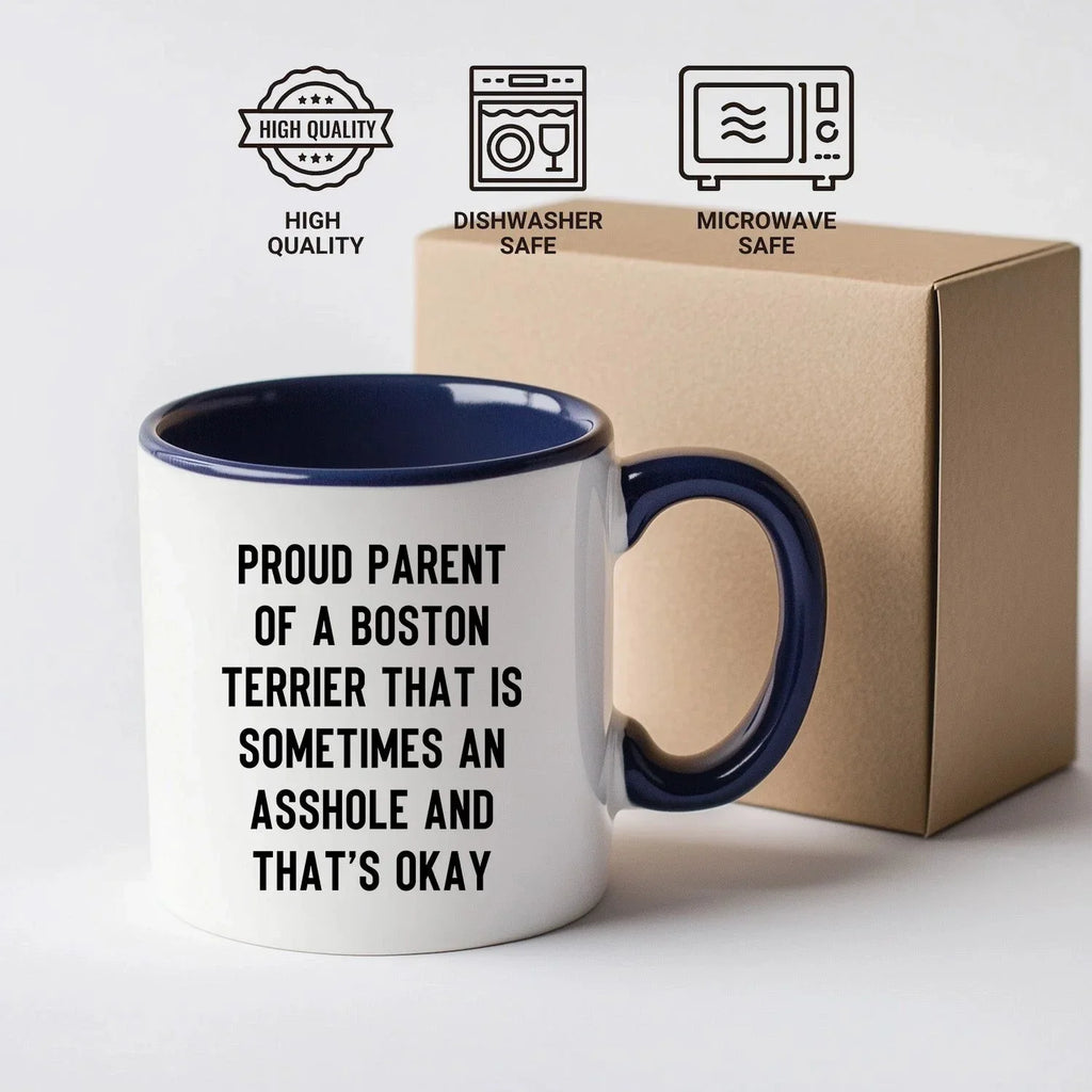 Boston Terrier Mom Two Tone Ceramic Coffee Mug – Proud Parent of a Boston Terrier that is sometimes an asshole and that’s okay, - 11oz or 15 oz Cup for Dog Lovers & Pet Parents – Dishwasher & Microwave Safe (Copy)