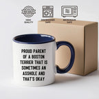 Boston Terrier Mom Two Tone Ceramic Coffee Mug – Proud Parent of a Boston Terrier that is sometimes an asshole and that’s okay, - 11oz or 15 oz Cup for Dog Lovers & Pet Parents – Dishwasher & Microwave Safe (Copy)
