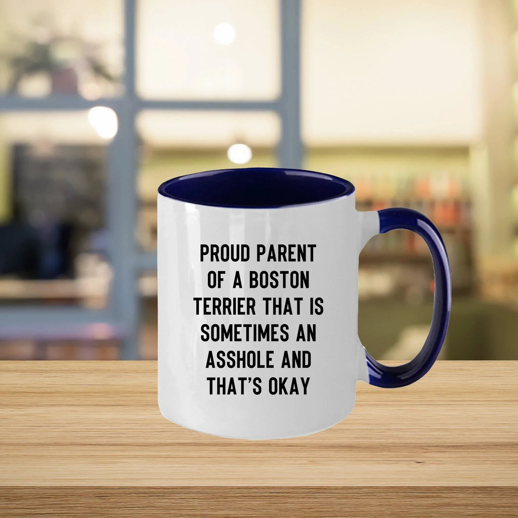 Boston Terrier Mom Two Tone Ceramic Coffee Mug – Proud Parent of a Boston Terrier that is sometimes an asshole and that’s okay, - 11oz or 15 oz Cup for Dog Lovers & Pet Parents – Dishwasher & Microwave Safe (Copy)