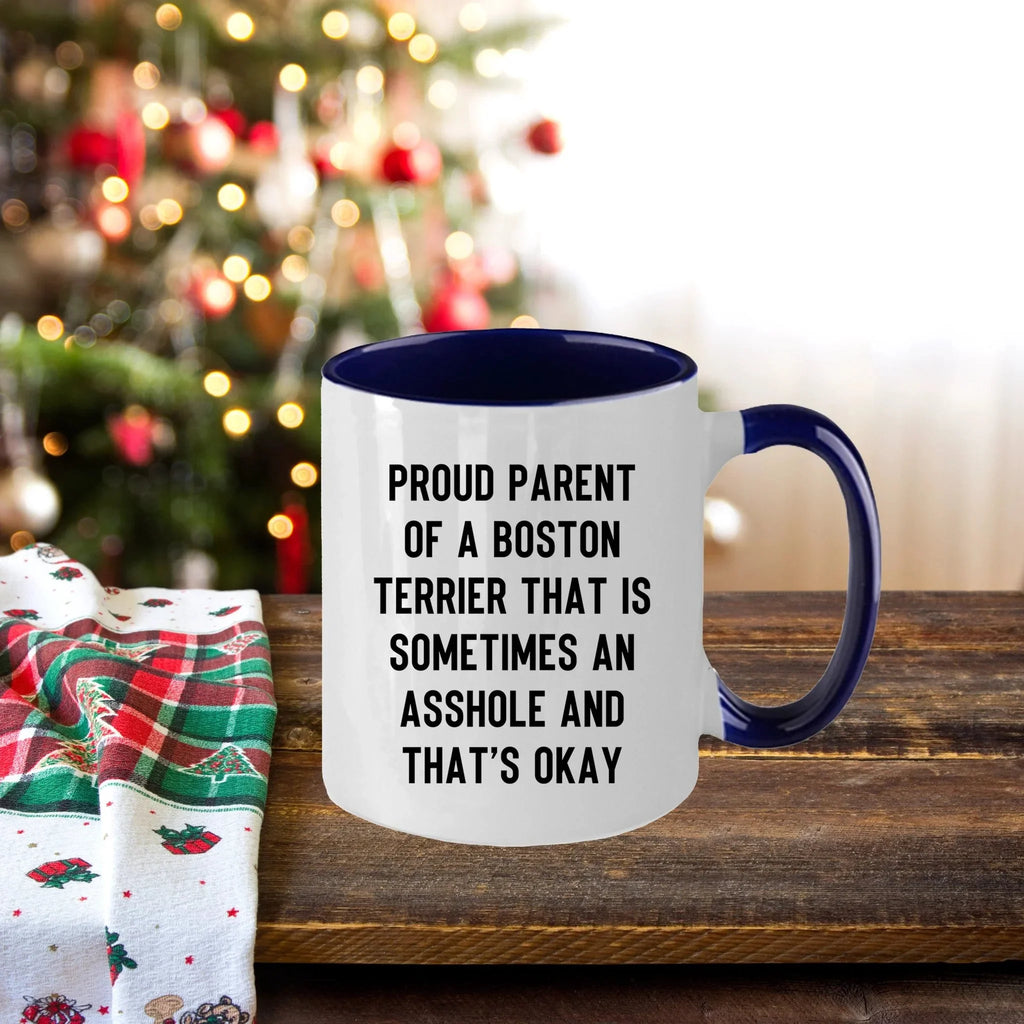 Boston Terrier Mom Two Tone Ceramic Coffee Mug – Proud Parent of a Boston Terrier that is sometimes an asshole and that’s okay, - 11oz or 15 oz Cup for Dog Lovers & Pet Parents – Dishwasher & Microwave Safe (Copy)