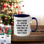 Boston Terrier Mom Two Tone Ceramic Coffee Mug – Proud Parent of a Boston Terrier that is sometimes an asshole and that’s okay, - 11oz or 15 oz Cup for Dog Lovers & Pet Parents – Dishwasher & Microwave Safe (Copy)