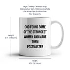 Funny Postmaster Gifts from Friends for Women, Inspirational White Coffee Mug for Graduation, 'God Found Some Of The Strongest Women And Made Them Postmaster'