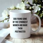 Funny Postmaster Gifts from Friends for Women, Inspirational White Coffee Mug for Graduation, 'God Found Some Of The Strongest Women And Made Them Postmaster'