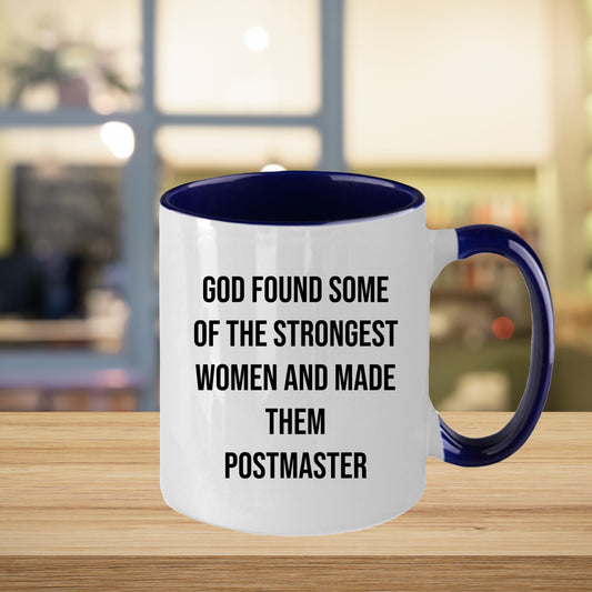 Funny Postmaster Gifts, Inspirational Two Tone Coffee Mug, 'God Found Some Of The Strongest Women And Made Them Postmaster' Quote, Graduation Unique Gifts from Friends to Postmaster