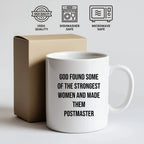 Funny Postmaster Gifts from Friends for Women, Inspirational White Coffee Mug for Graduation, 'God Found Some Of The Strongest Women And Made Them Postmaster'
