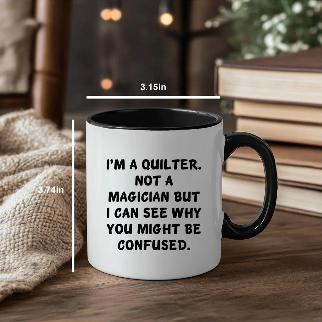Funny Quilting Two-Tone Coffee Mug for Crafters & Fabric Lovers - I'm a Quilter, Not a Magician - Gift for Quilters