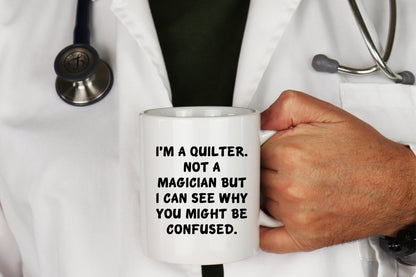 Funny Quilting Two-Tone Coffee Mug for Crafters & Fabric Lovers - I'm a Quilter, Not a Magician - Gift for Quilters - Mallard Moon Gift Shop