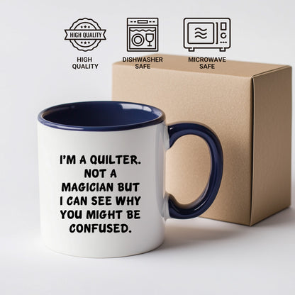 Funny Quilting Two-Tone Coffee Mug for Crafters & Fabric Lovers - I'm a Quilter, Not a Magician - Gift for Quilters - Mallard Moon Gift Shop