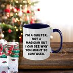 Funny Quilting Two-Tone Coffee Mug for Crafters & Fabric Lovers - I'm a Quilter, Not a Magician - Gift for Quilters