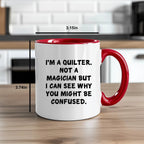 Funny Quilting Two-Tone Coffee Mug for Crafters & Fabric Lovers - I'm a Quilter, Not a Magician - Gift for Quilters