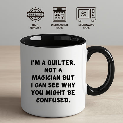 Funny Quilting Two-Tone Coffee Mug for Crafters & Fabric Lovers - I'm a Quilter, Not a Magician - Gift for Quilters - Mallard Moon Gift Shop