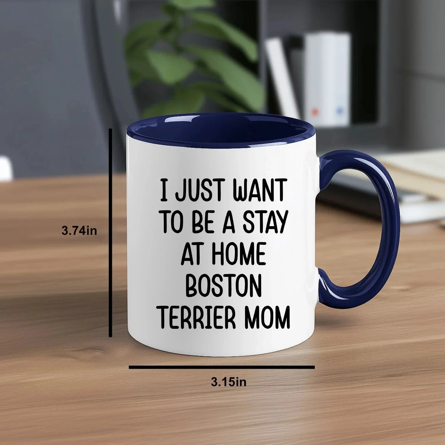 Boston Terrier Mom Two Tone Ceramic Coffee Mug – I Just Want to Be a Stay at Home Boston Terrier Mom - 11oz or 15 oz Cup for Dog Lovers & Pet Parents – Dishwasher & Microwave Safe