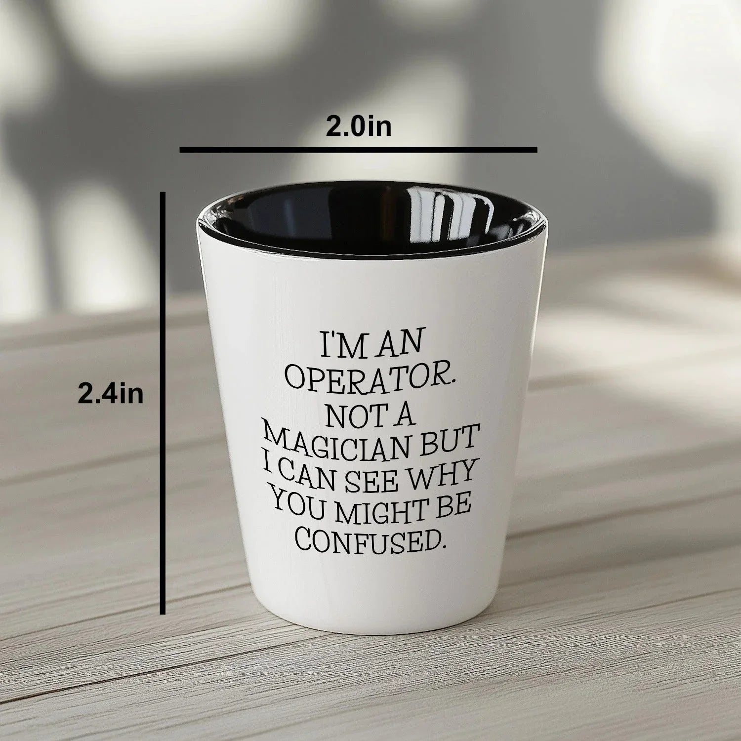 I'm an Operator. Not a Magician – Funny Shot Glass Gift for Machine Operators, Call Center Pros, and Heavy Equipment Heroes