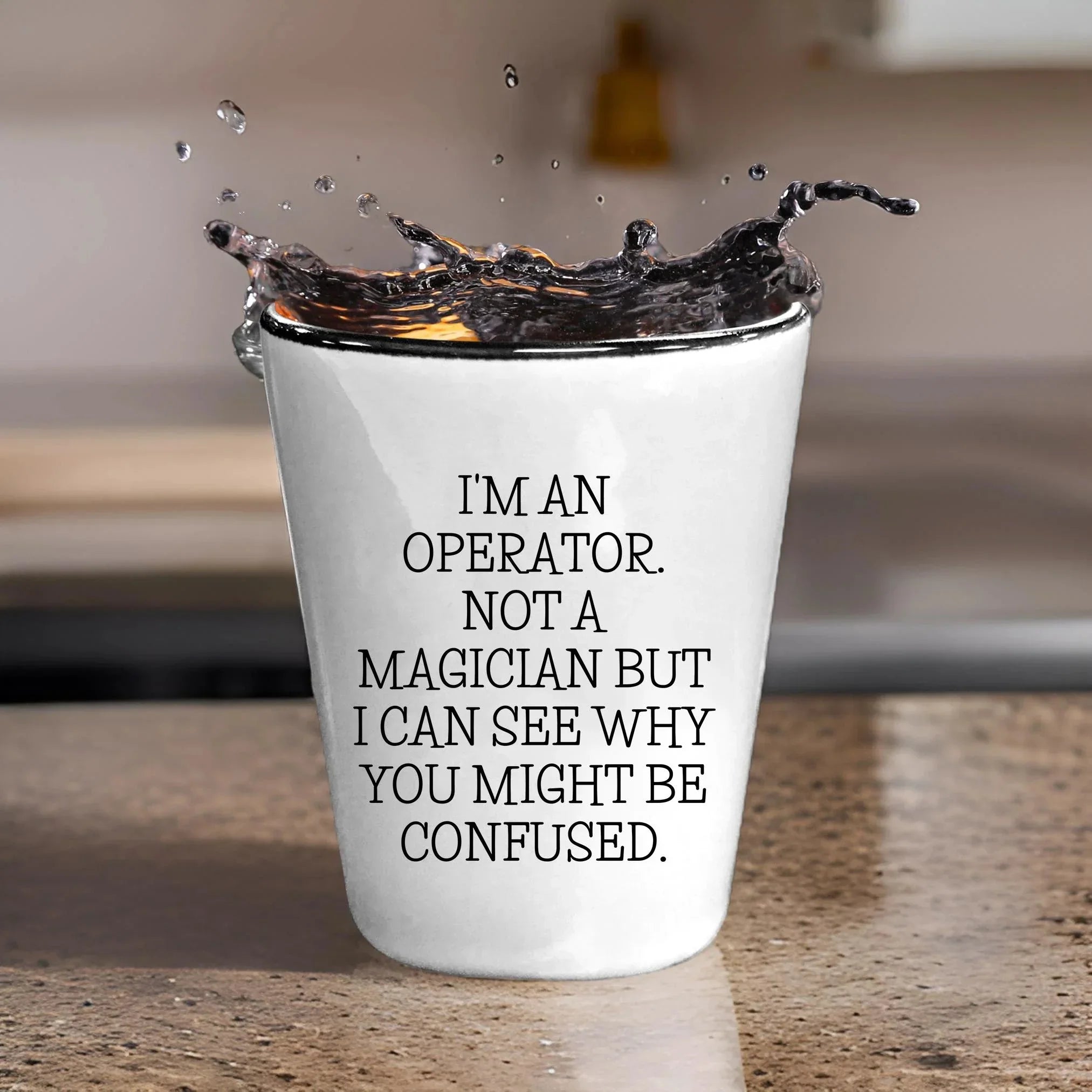 I'm an Operator. Not a Magician – Funny Shot Glass Gift for Machine Operators, Call Center Pros, and Heavy Equipment Heroes