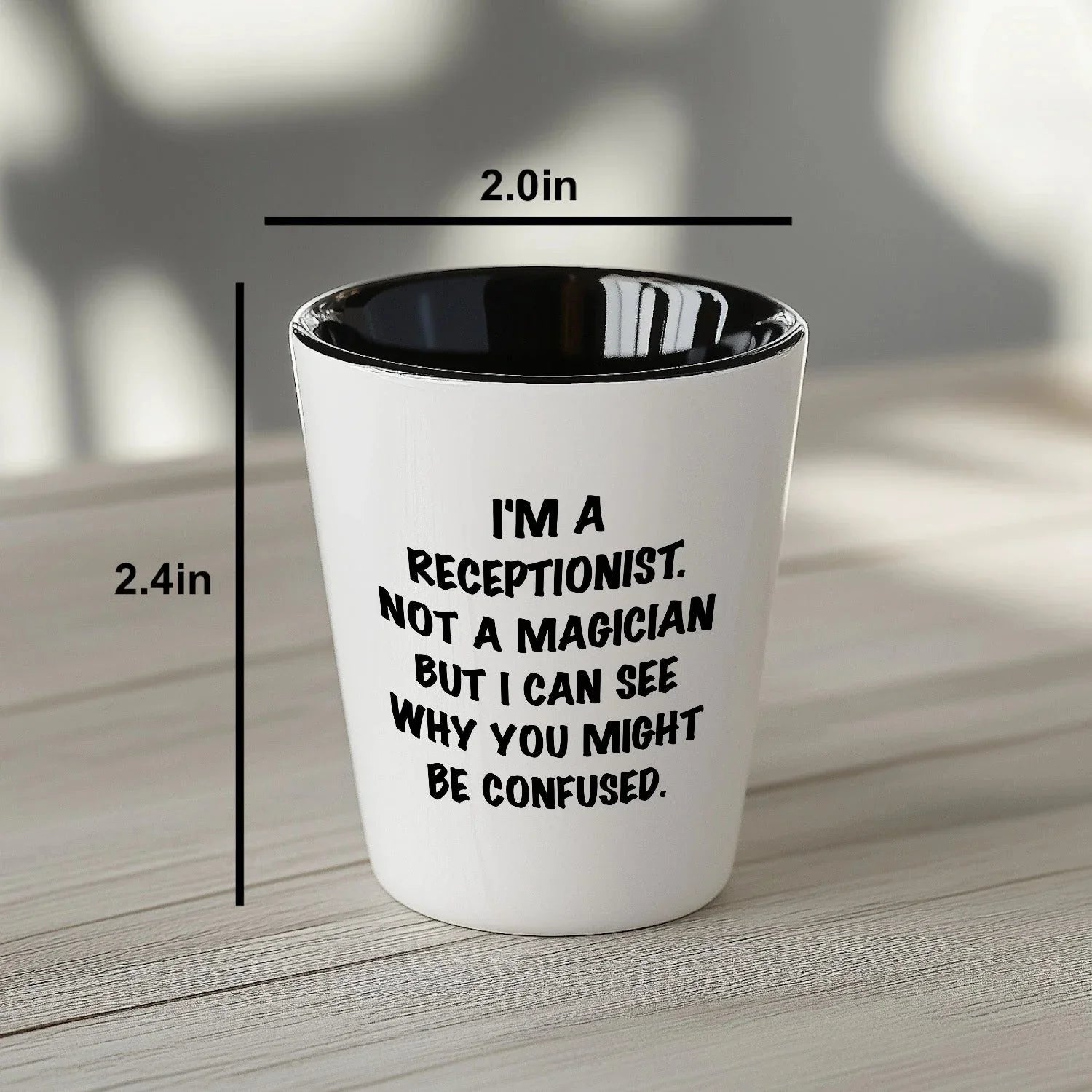 Receptionist Gifts, I'm A Receptionist. Not A Magician But I Can See Why You Might Be Confused. Funny Shot Glass Unique Birthday, Christmas, Coworker Gifts