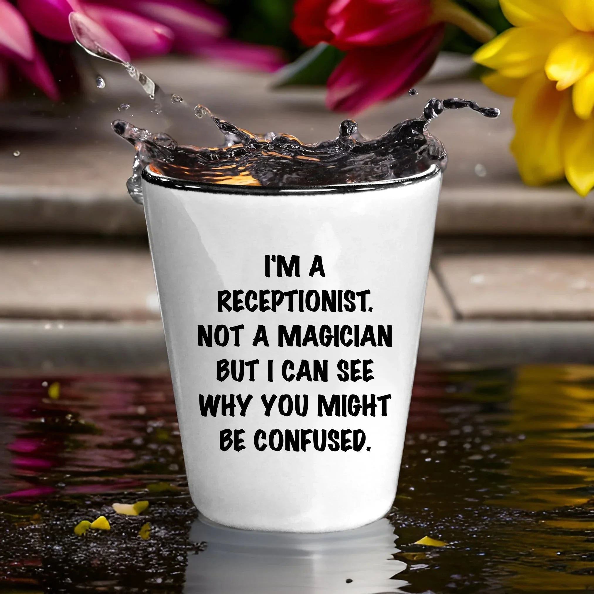Receptionist Gifts, I'm A Receptionist. Not A Magician But I Can See Why You Might Be Confused. Funny Shot Glass Unique Birthday, Christmas, Coworker Gifts