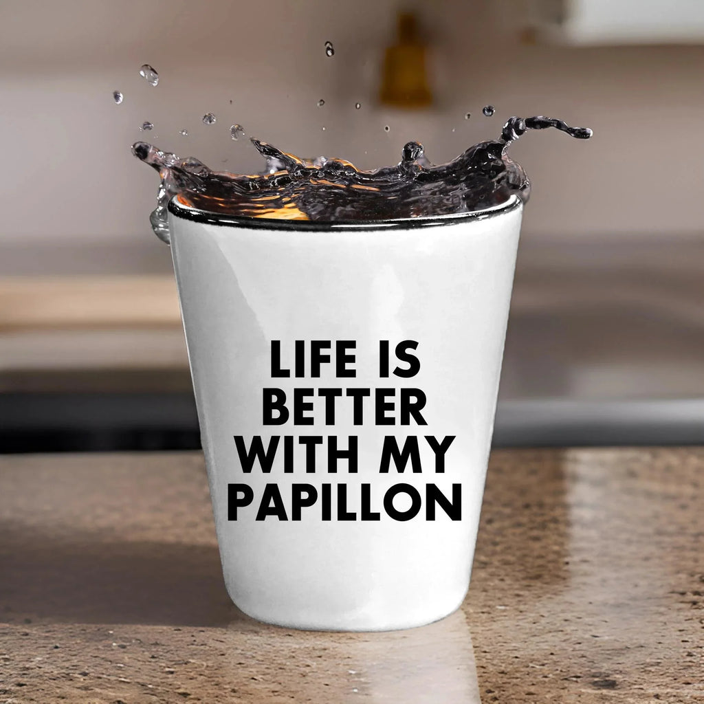 Papillon Dog Lover's Shot Glass, 'Life Is Better With My Papillon' Quote, Unique Mother's Day Unique Gift from Friends, 1.5oz Ceramic Shot Glass, Dishwasher and Microwave Safe