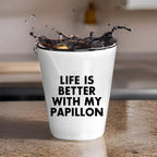 Papillon Dog Lover's Shot Glass, 'Life Is Better With My Papillon' Quote, Unique Mother's Day Unique Gift from Friends, 1.5oz Ceramic Shot Glass, Dishwasher and Microwave Safe