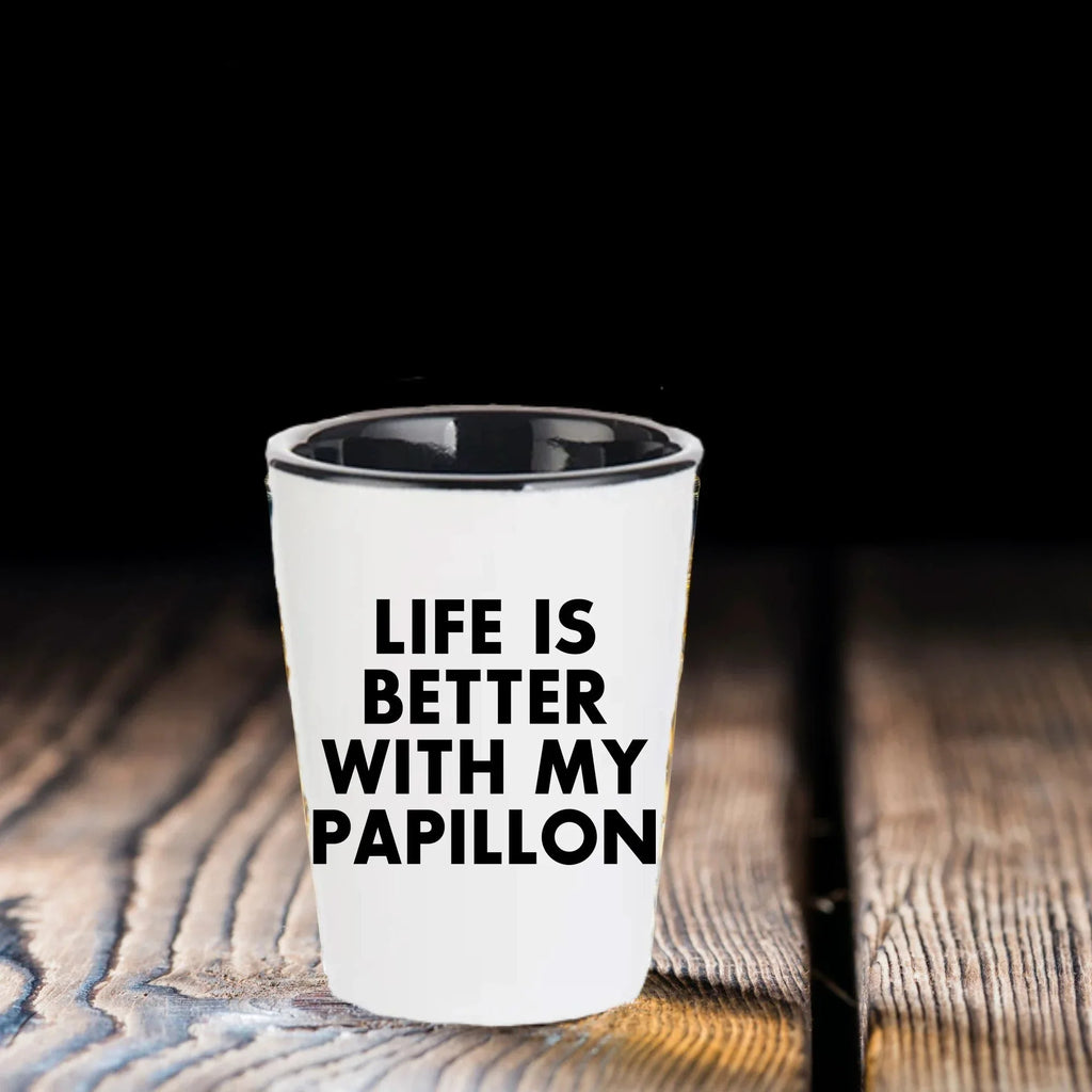 Papillon Dog Lover's Shot Glass, 'Life Is Better With My Papillon' Quote, Unique Mother's Day Unique Gift from Friends, 1.5oz Ceramic Shot Glass, Dishwasher and Microwave Safe