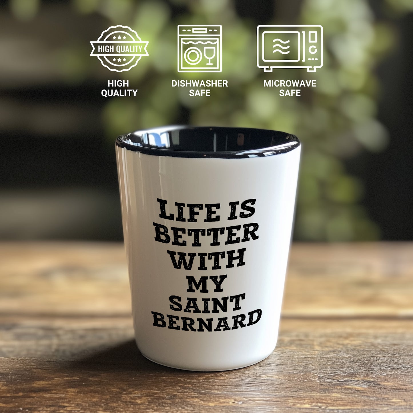 Life Is Better With My Saint Bernard Gift for Mom on Mother's Day Shot Glass - Mallard Moon Gift Shop