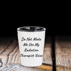 Radiation Therapist Gifts, Do Not Make Me Use My Radiation Therapist Voice, Birthday, Christmas, Coworker Gifts