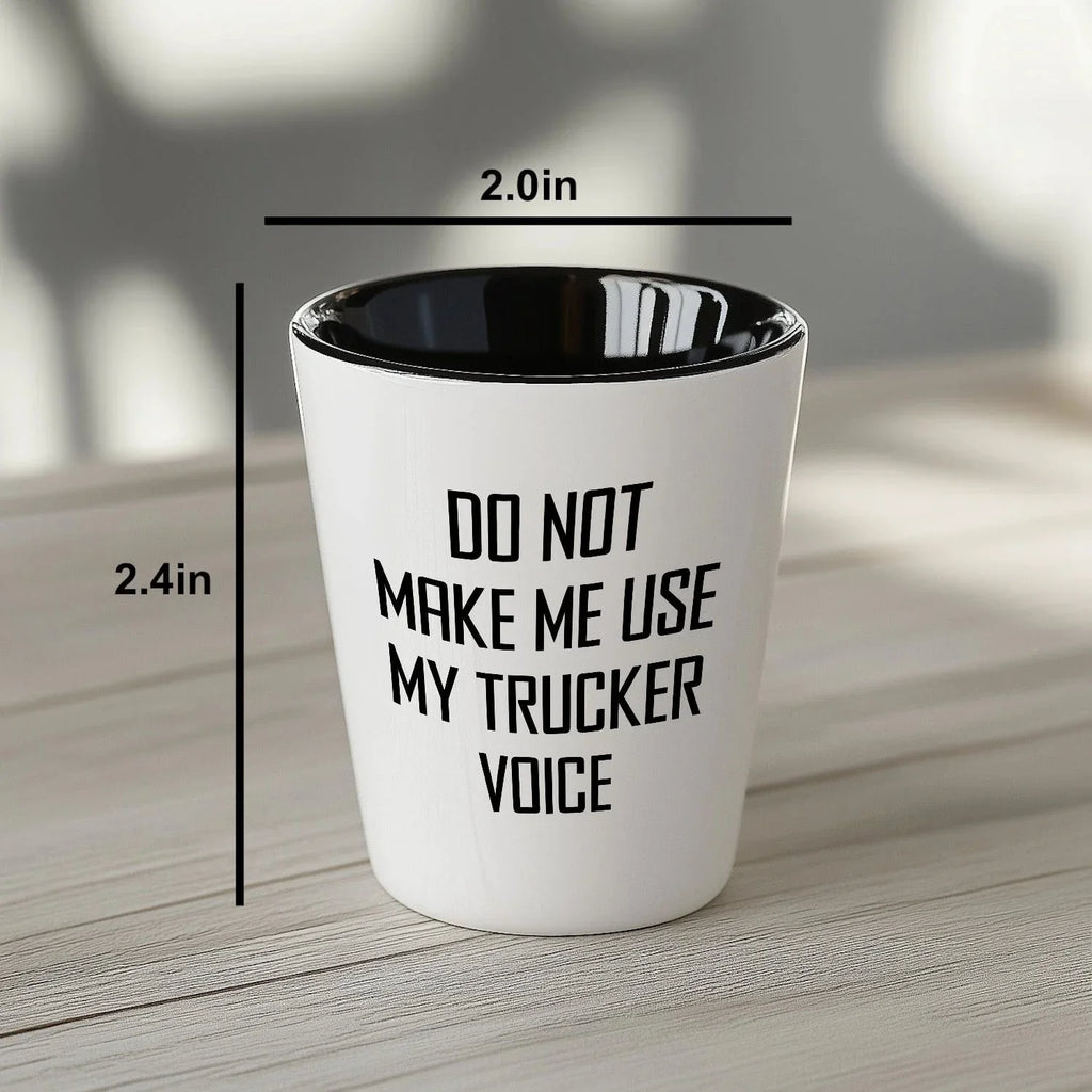 Funny Trucker Quote Shot Glass Gifts Do Not Make Me Use My Trucker Voice – Funny Gift for Truck Drivers, Coworkers, and Whiskey Lovers
