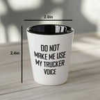 Funny Trucker Quote Shot Glass Gifts Do Not Make Me Use My Trucker Voice – Funny Gift for Truck Drivers, Coworkers, and Whiskey Lovers